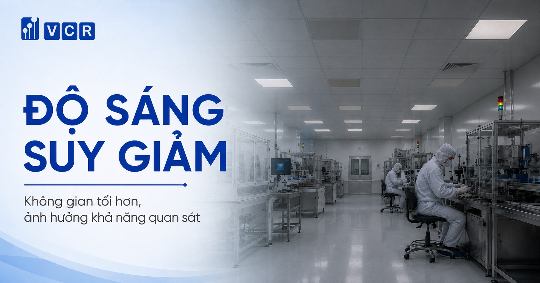 Vì sao đèn phòng sạch bị giảm độ sáng theo thời gian?