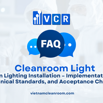 FAQ: Cleanroom Lighting Installation – Implementation Process, Technical Standards, and Acceptance Checklist