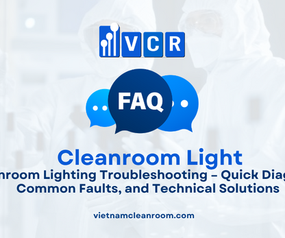 Cleanroom Lighting Troubleshooting – Quick Diagnosis, Common Faults, and Technical Solutions