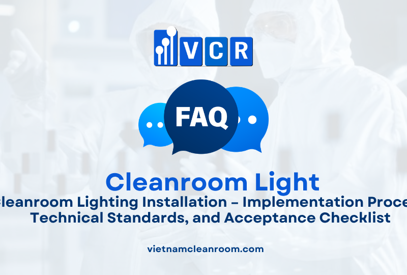 FAQ: Cleanroom Lighting Installation – Implementation Process, Technical Standards, and Acceptance Checklist