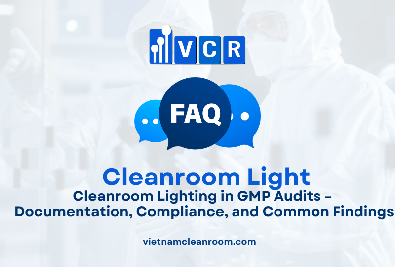 FAQ: Cleanroom Lighting in GMP Audits – Documentation, Compliance, and Common Findings