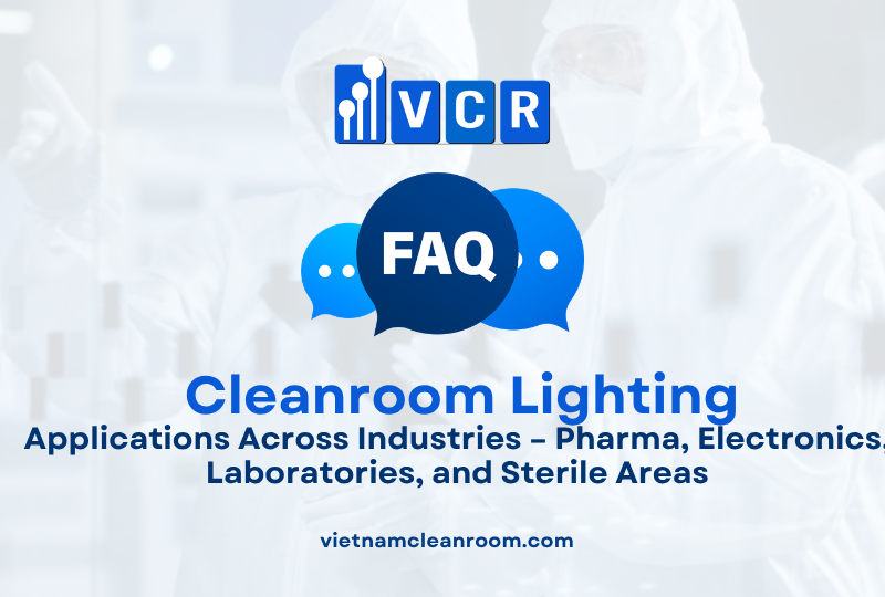 FAQ: Cleanroom Lighting Across Industries – Applications in Pharma, Electronics, Laboratories, and Sterile Areas