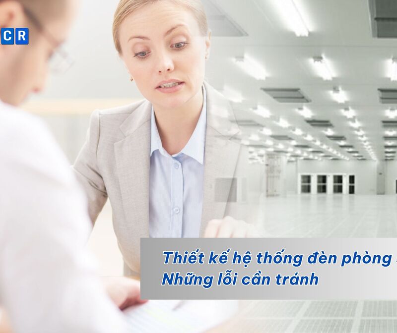 Thiết kế hệ thống đèn phòng sạch: Những lỗi cần tránh
